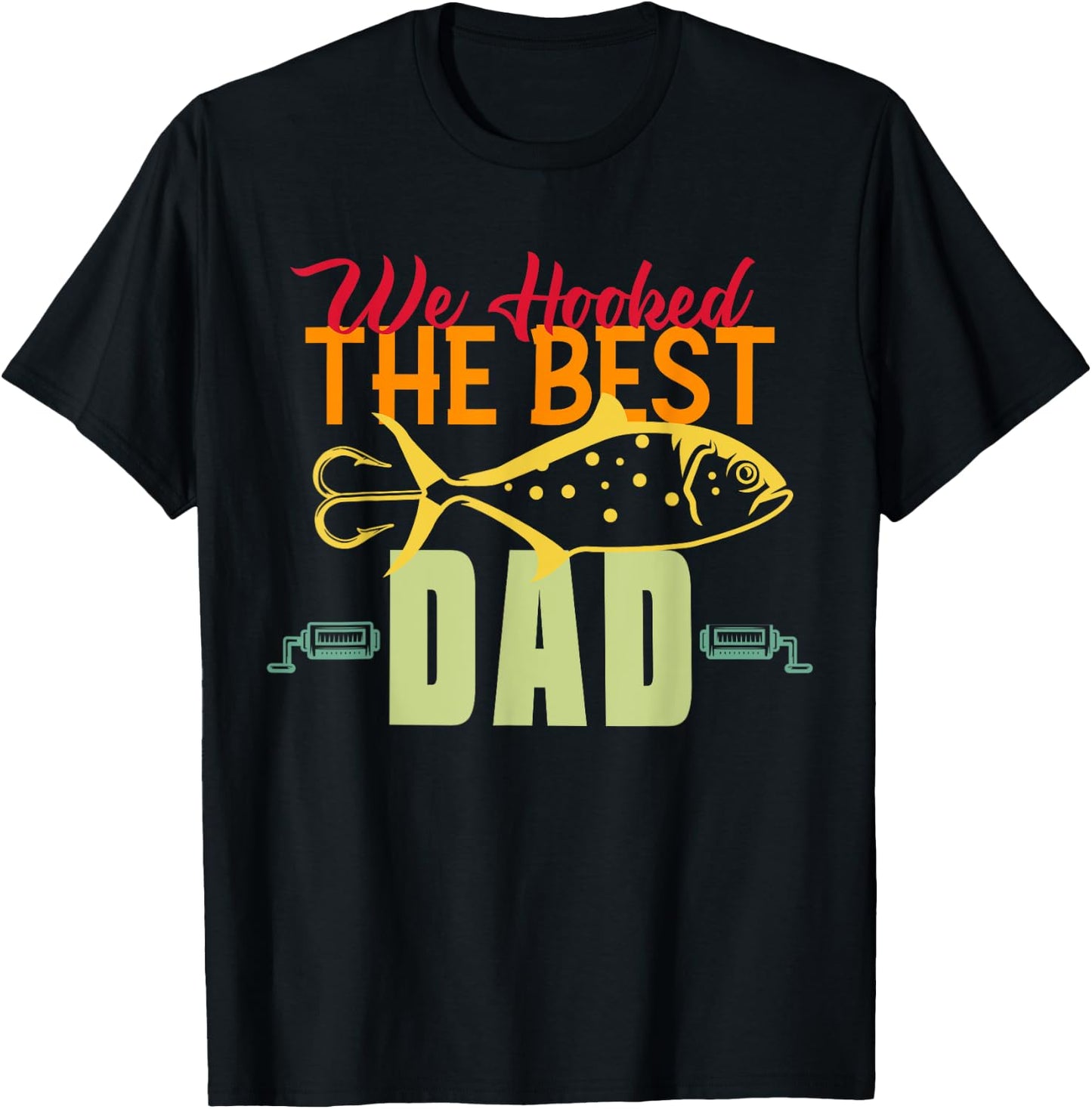 We Hooked The Best Dad Fishing Vintage Lure Father Day T-Shirt - T-Shirt | Black