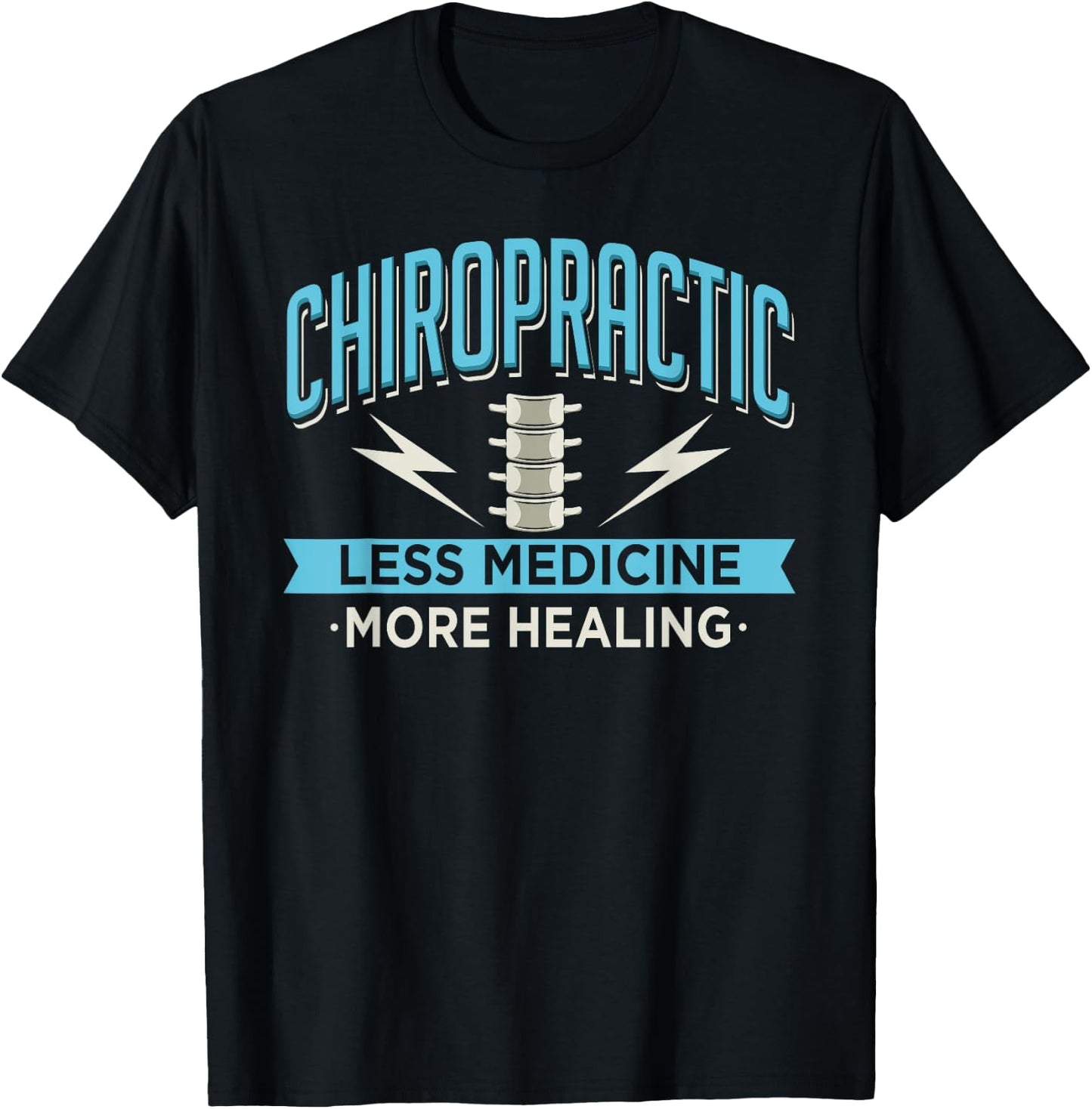 Chiropractic Less Medicine More Healing Chiropractor Chiro T-Shirt - T-Shirt | Black
