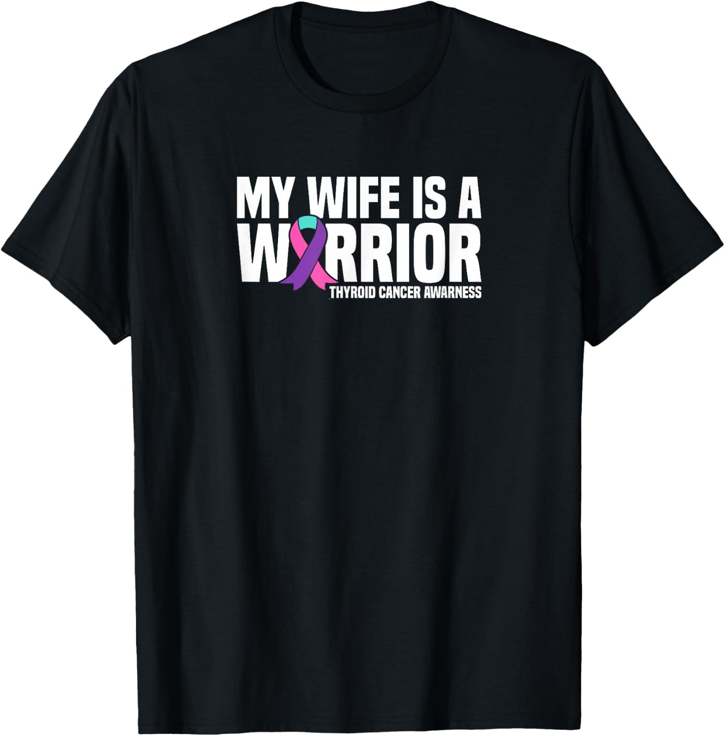 My Wife is a Warrior Thyroid Cancer Awareness T-Shirt - T-Shirt | Black