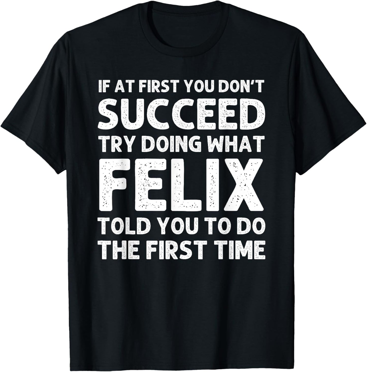 FELIX Gift Name Personalized Birthday Funny Christmas Joke T-Shirt - T-Shirt | Black