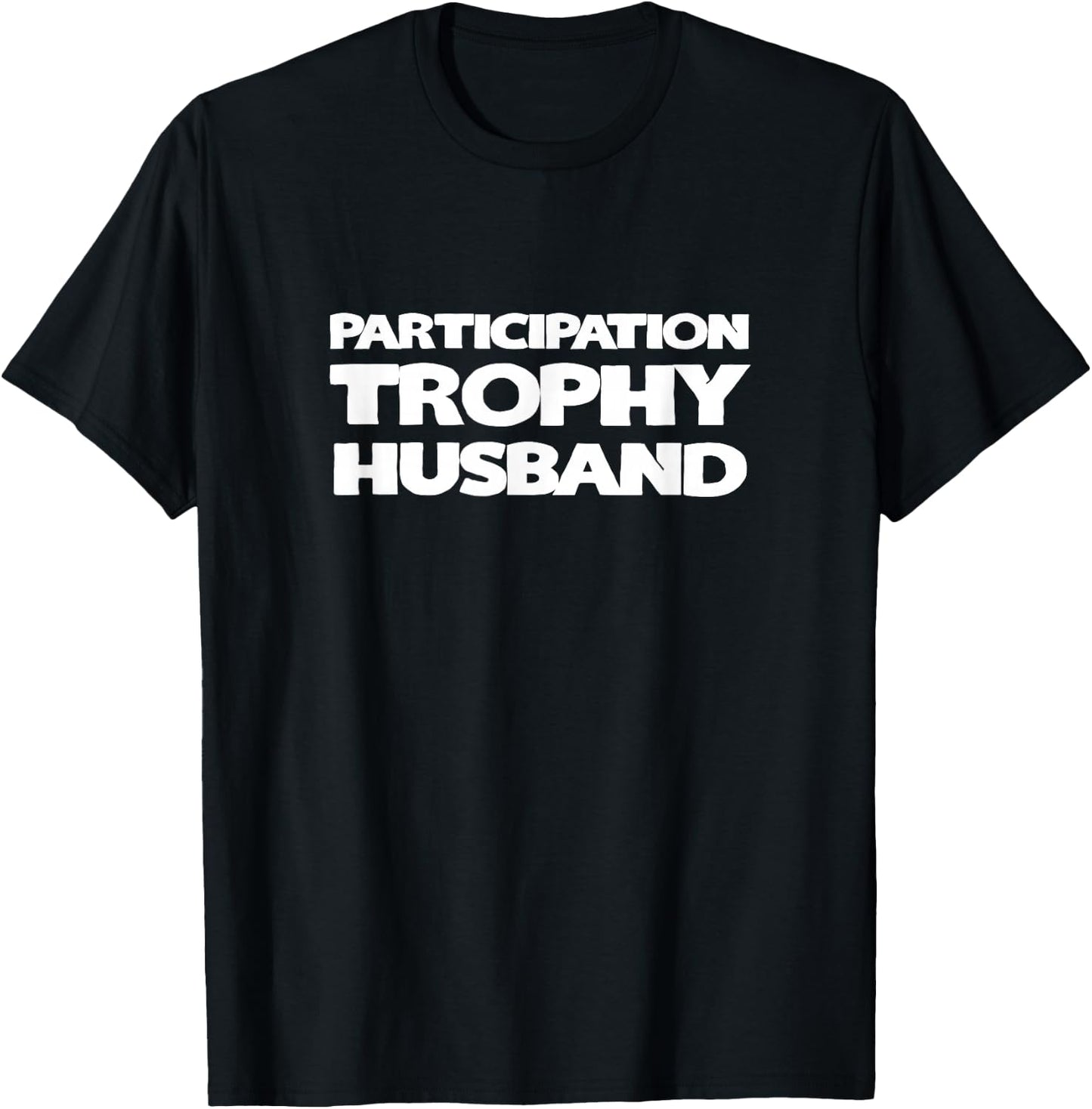 Funny Husband - Participation Trophy T-Shirt - T-Shirt | Black