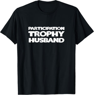 Funny Husband - Participation Trophy T-Shirt - T-Shirt | Black