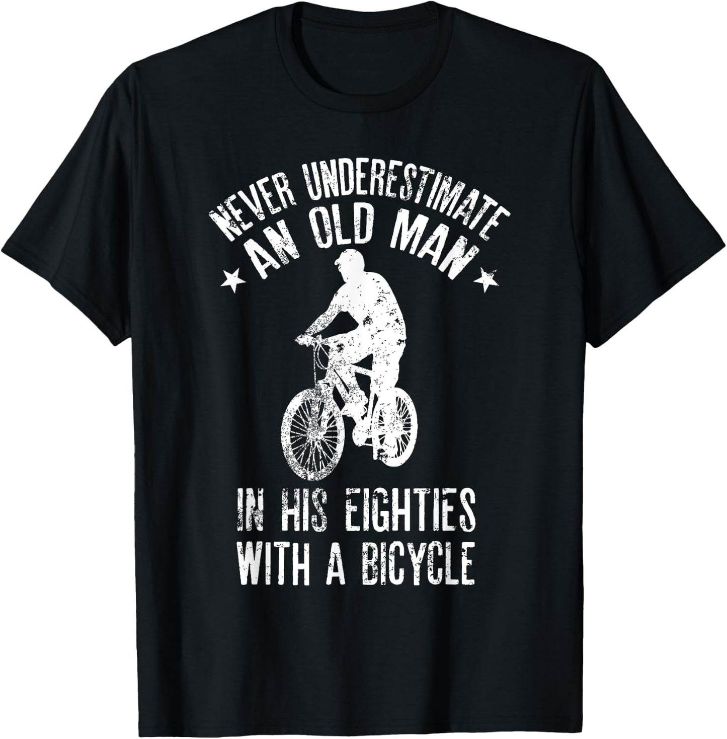 Never Underestimate Old Man In His Eighties With A Bicycle T-Shirt - T-Shirt | Black