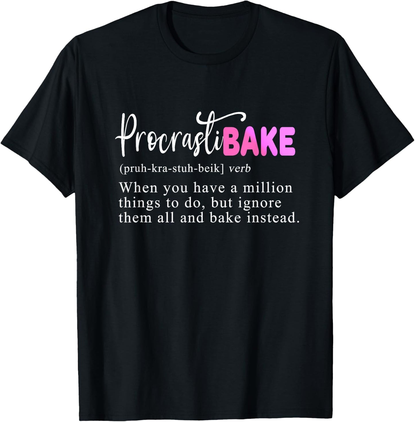 Funny Baking Humor Bakers T-Shirt - T-Shirt | Black