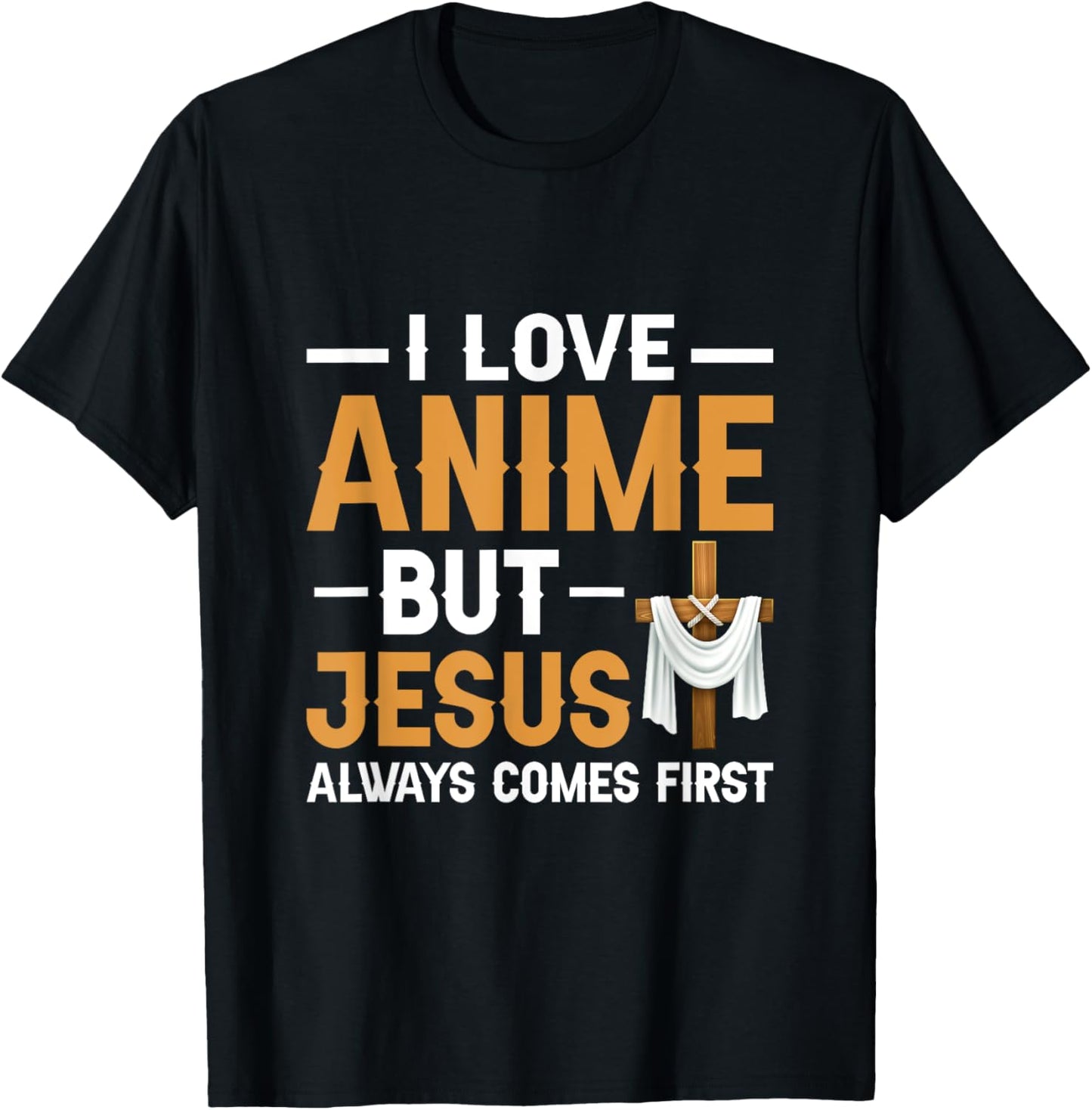 I Love Anime But Jesus Always Comes First Religion T-Shirt - T-Shirt | Black