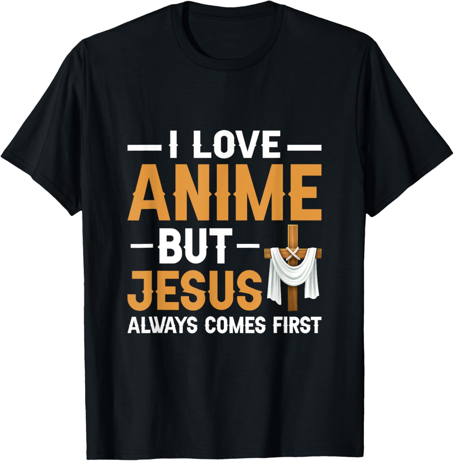 I Love Anime But Jesus Always Comes First Religion T-Shirt - T-Shirt | Black