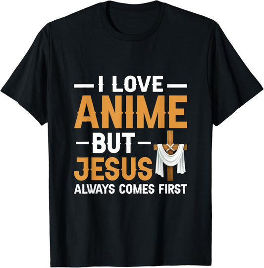 I Love Anime But Jesus Always Comes First Religion T-Shirt - T-Shirt | Black