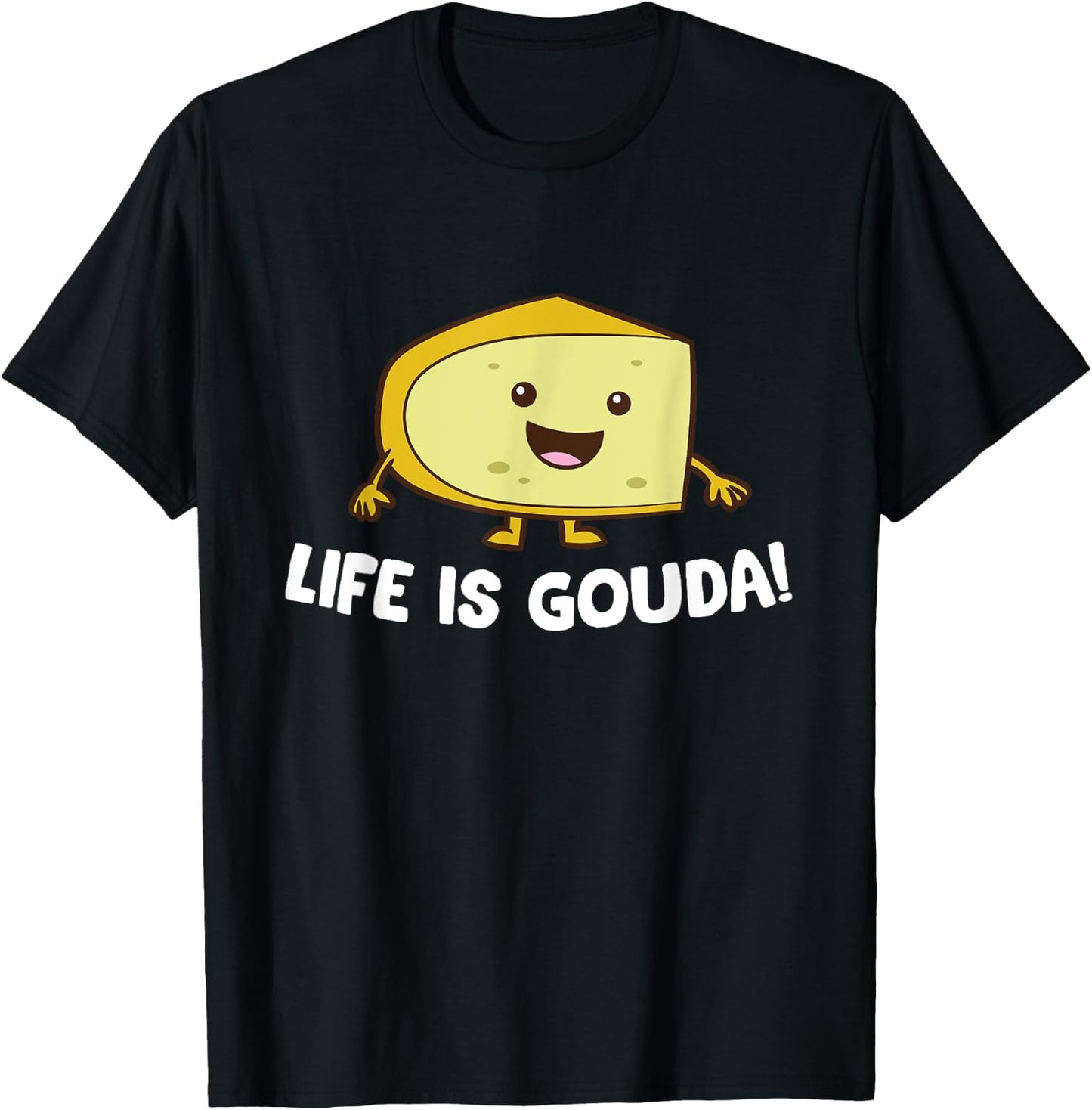 Life Is Gouda Love Cheese T-Shirt - T-Shirt | Black