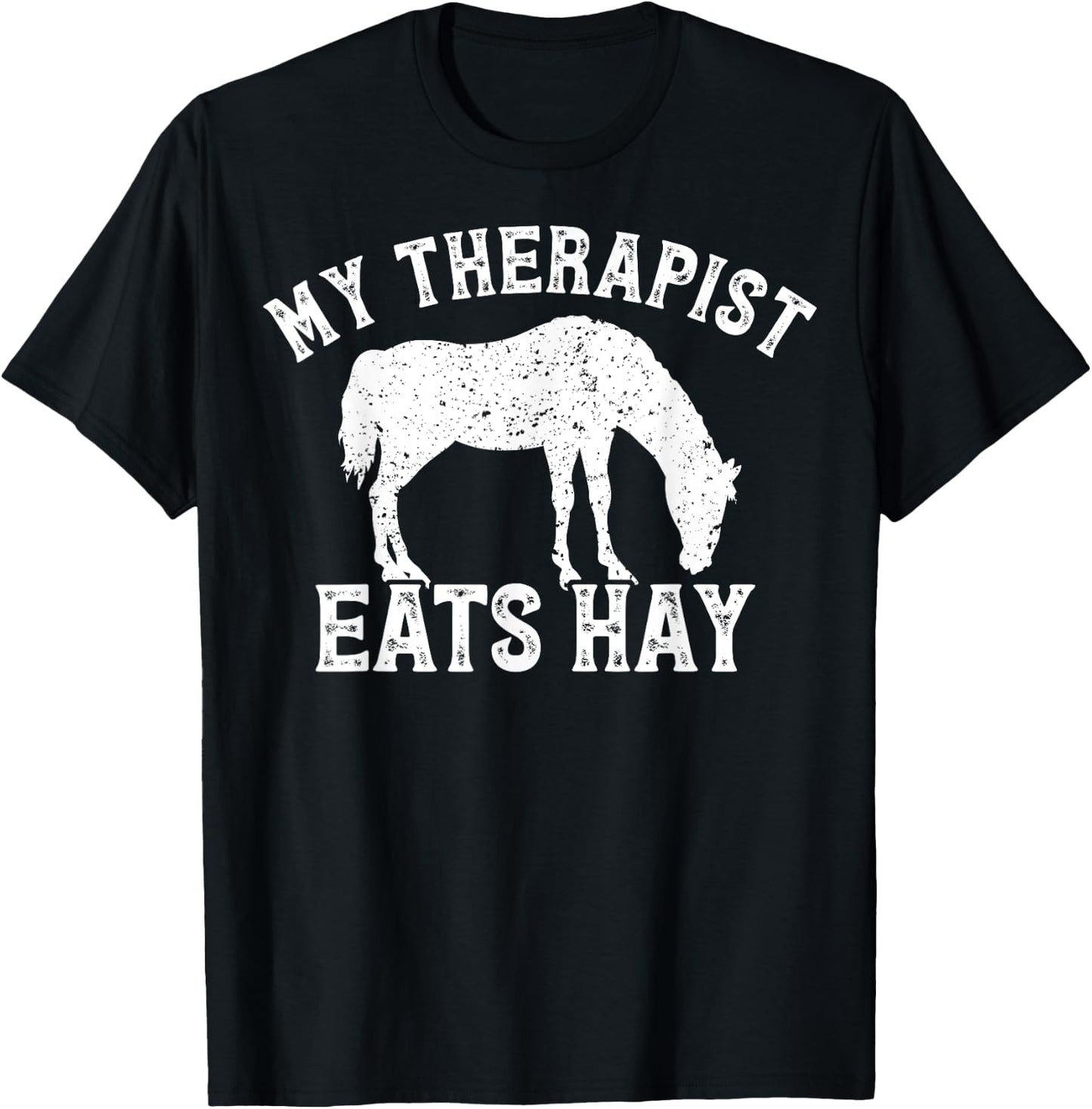 My Therapist Eats Hay Gift Horseback Riders Horse Themed T-Shirt - T-Shirt | Black