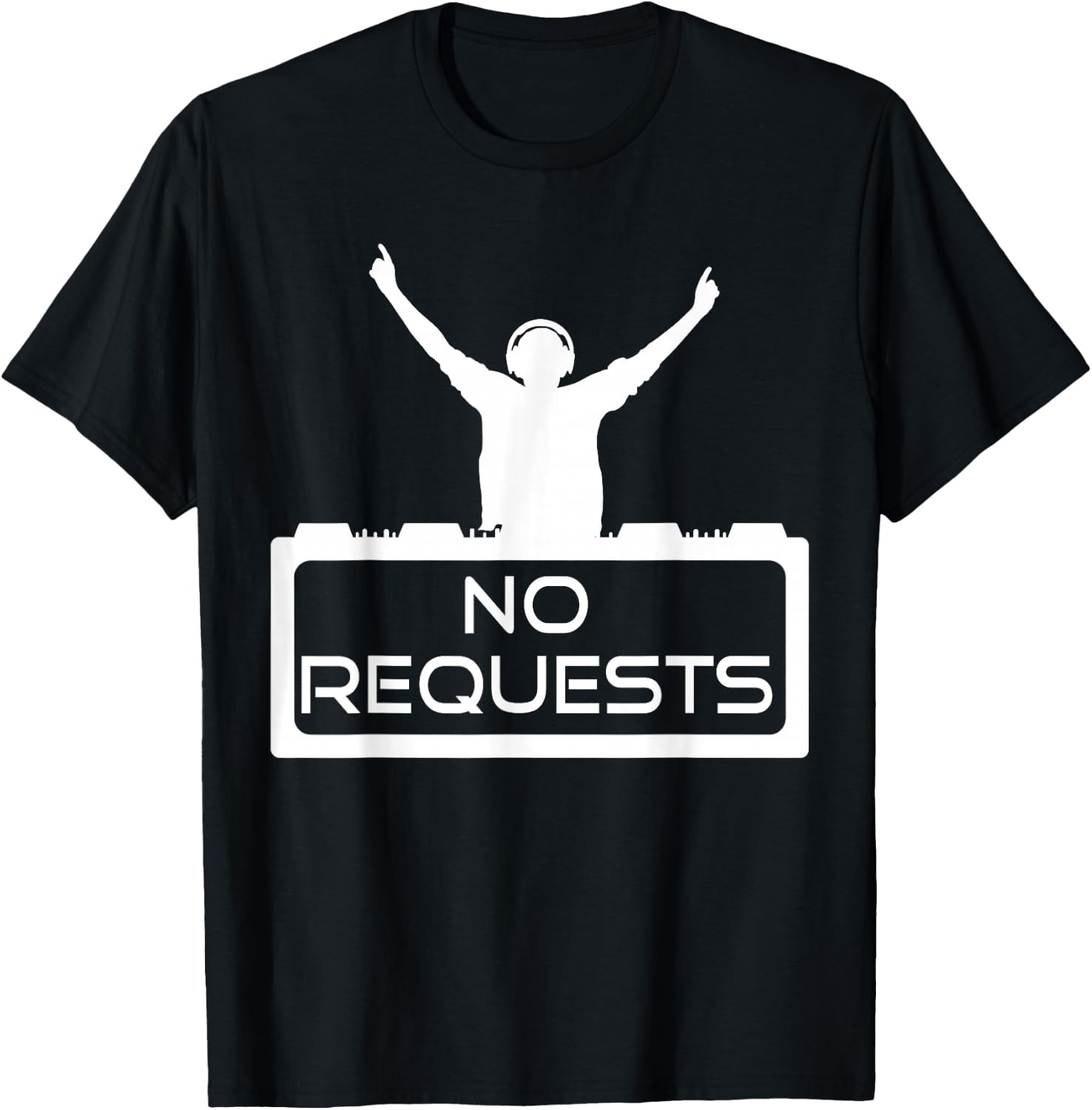 No Requests DJ Shirt | Cool Music | Deejay T-Shirt - T-Shirt | Black