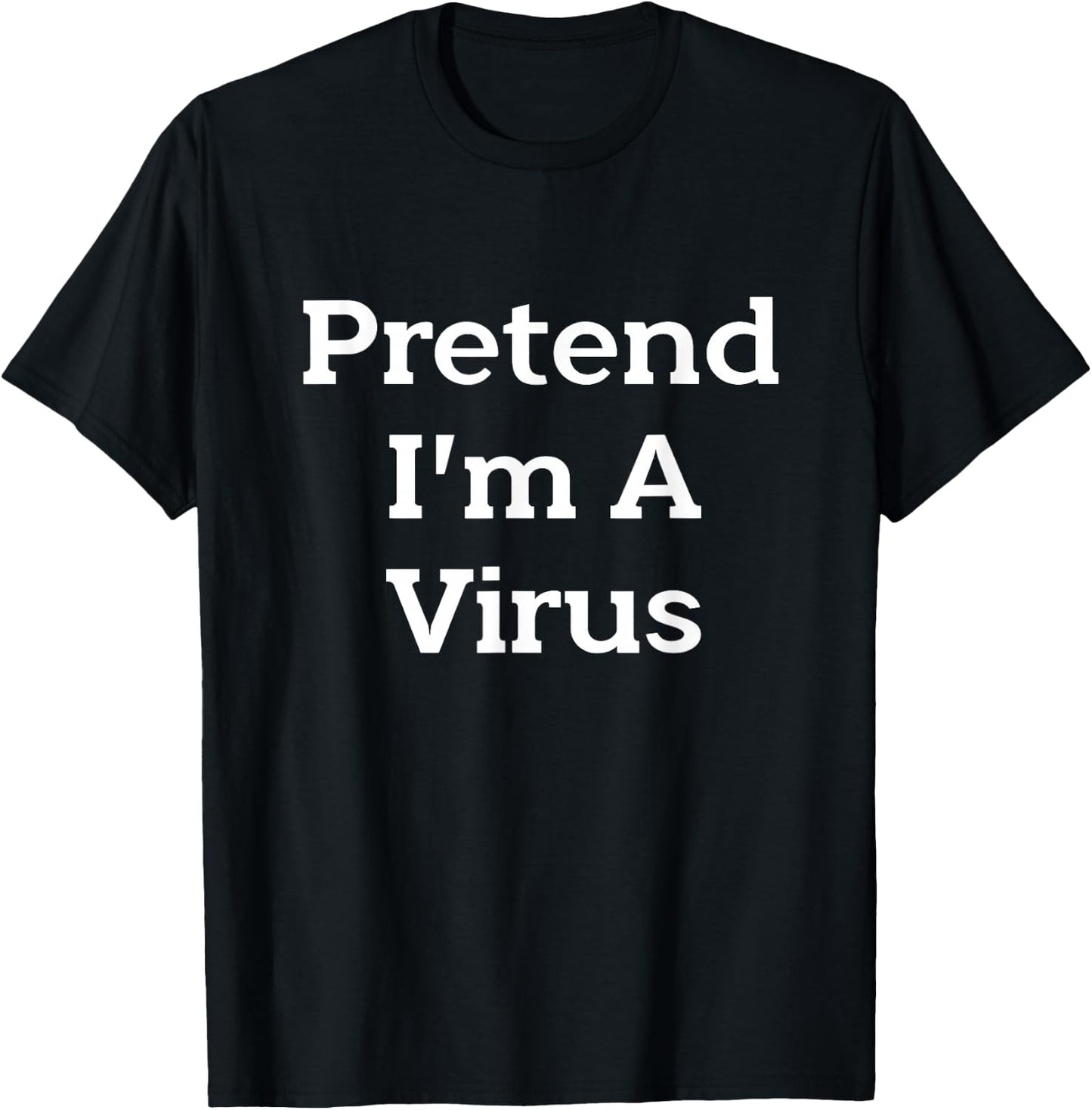 Pretend I'm A Virus Costume Funny Science Halloween Party T-Shirt - T-Shirt | Black