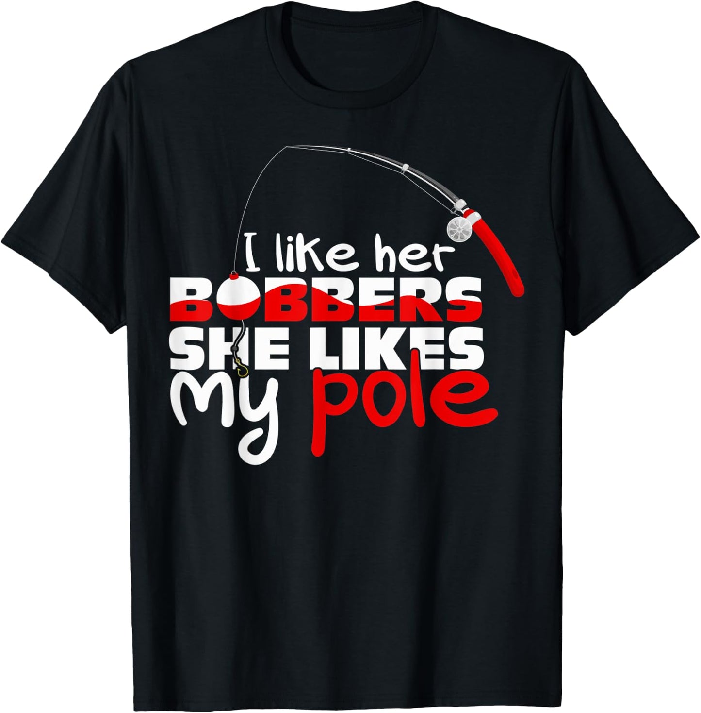 Funny I Like Her Bobbers She Likes My Pole Couple Matching T-Shirt - T-Shirt | Black