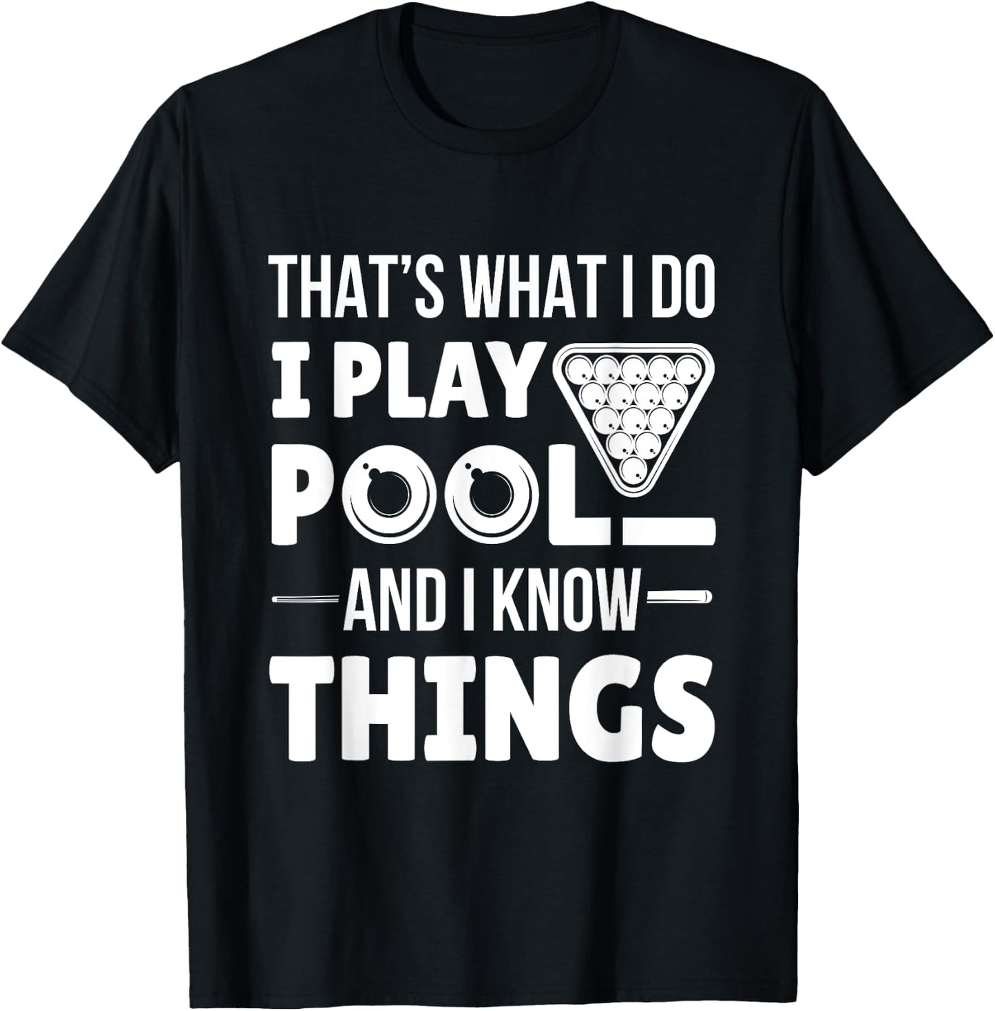 I Play Pool And I Know Things Funny Billiard Players Stick T-Shirt - T-Shirt | Black