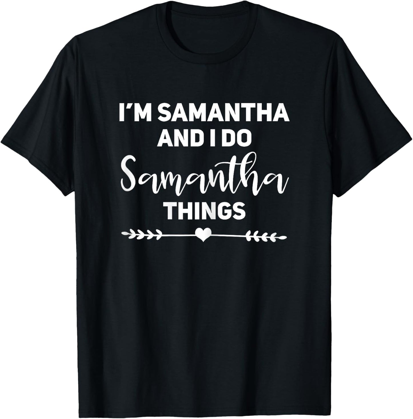 Samantha Gift Funny Birthday Personalized Name Gift Samantha T-Shirt - T-Shirt | Black