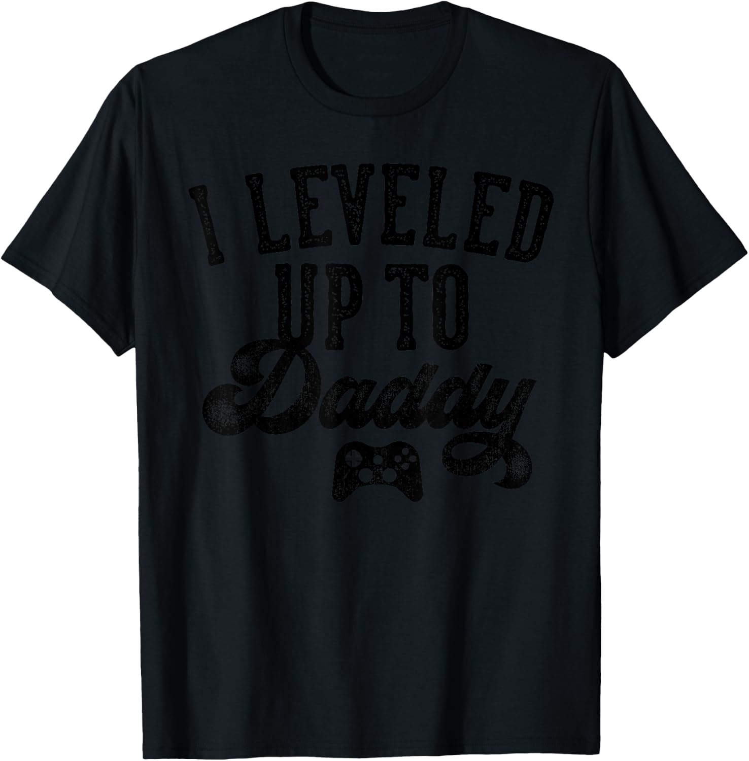 I Leveled Up To Daddy Gifts Father To Be New Dad T-Shirt - T-Shirt | Black