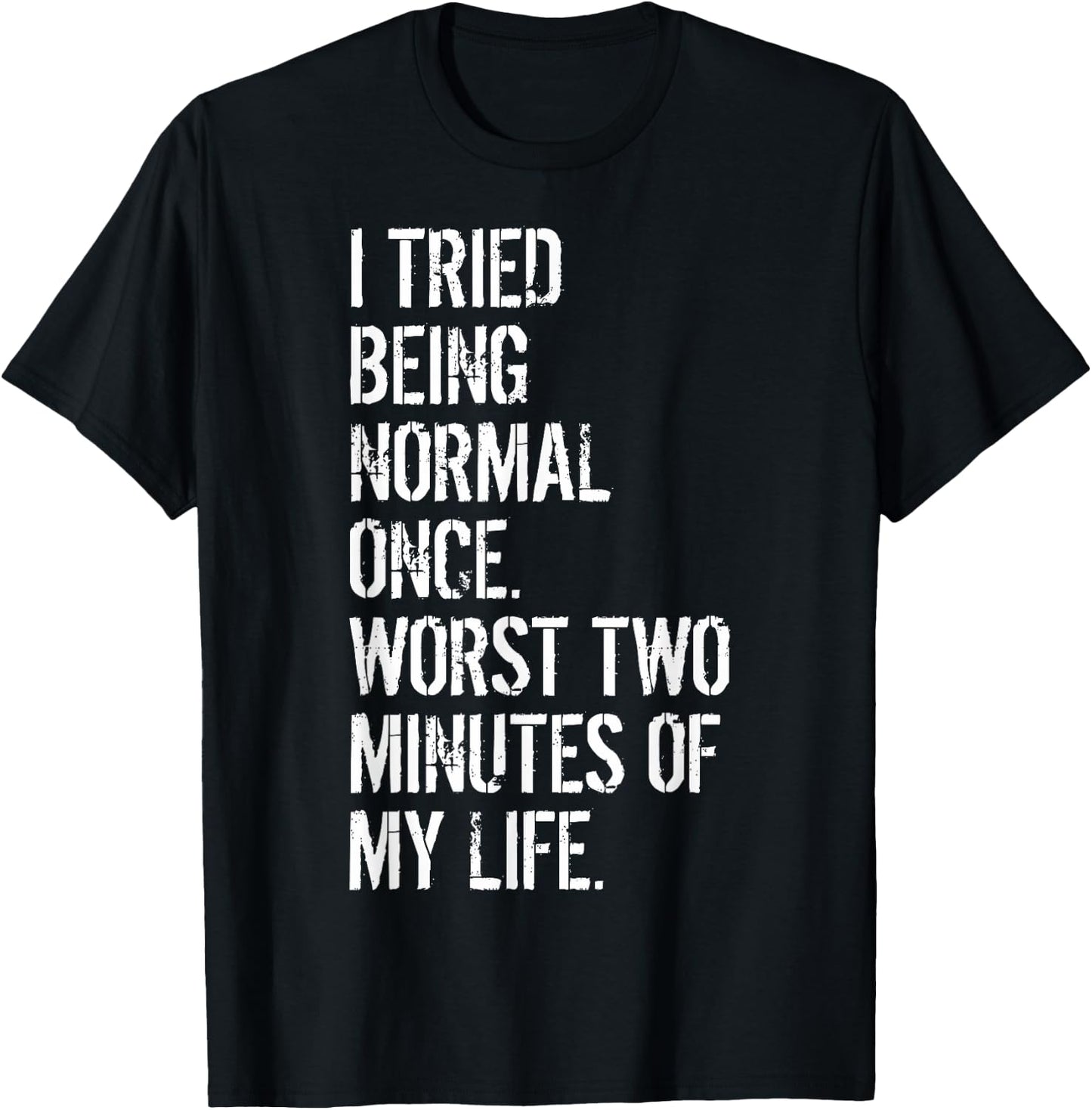 I Tried Being Normal Once Quirky Teens Creative Teens T-Shirt - T-Shirt | Black