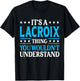 It's A Lacroix Thing Surname Funny Family Last Name Lacroix T-Shirt - T-Shirt | Black