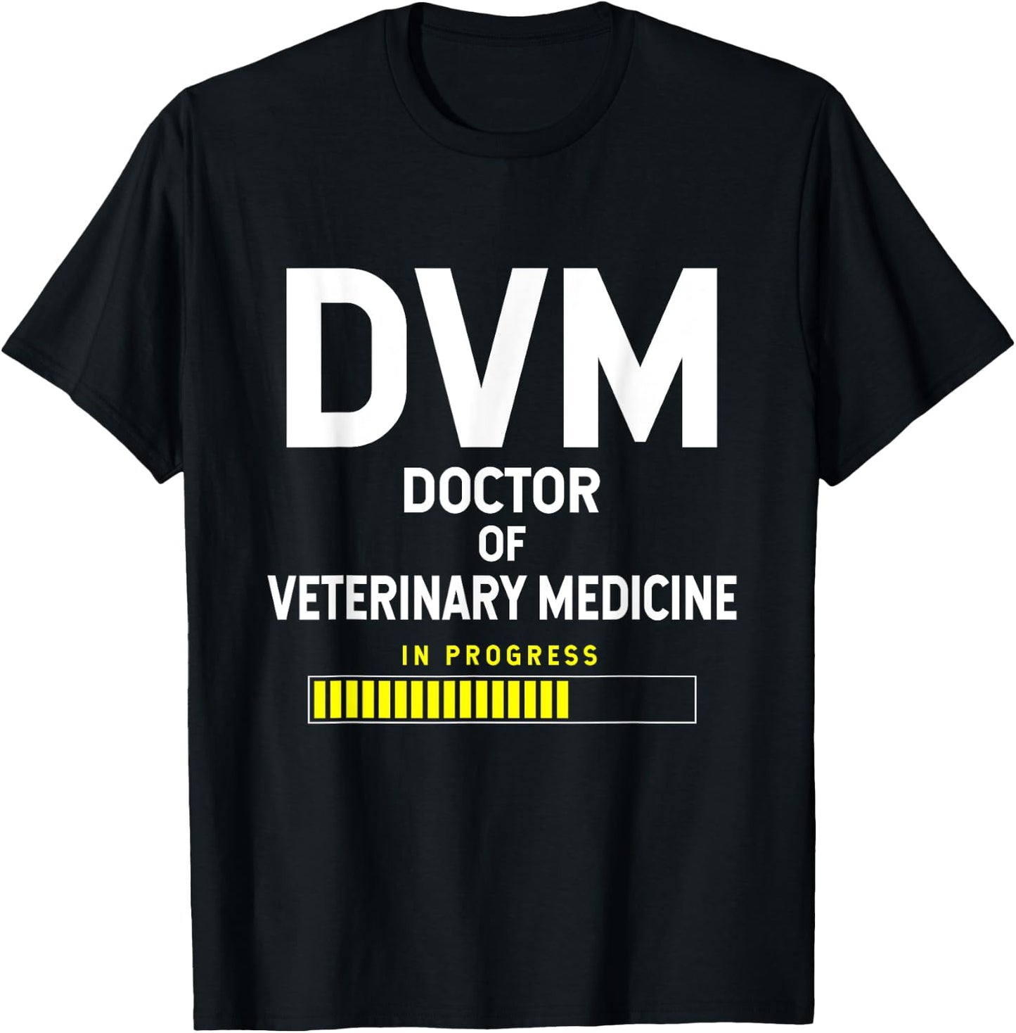 Doctor of Veterinary Medicine DVM Student - In Progress T-Shirt - T-Shirt | Black
