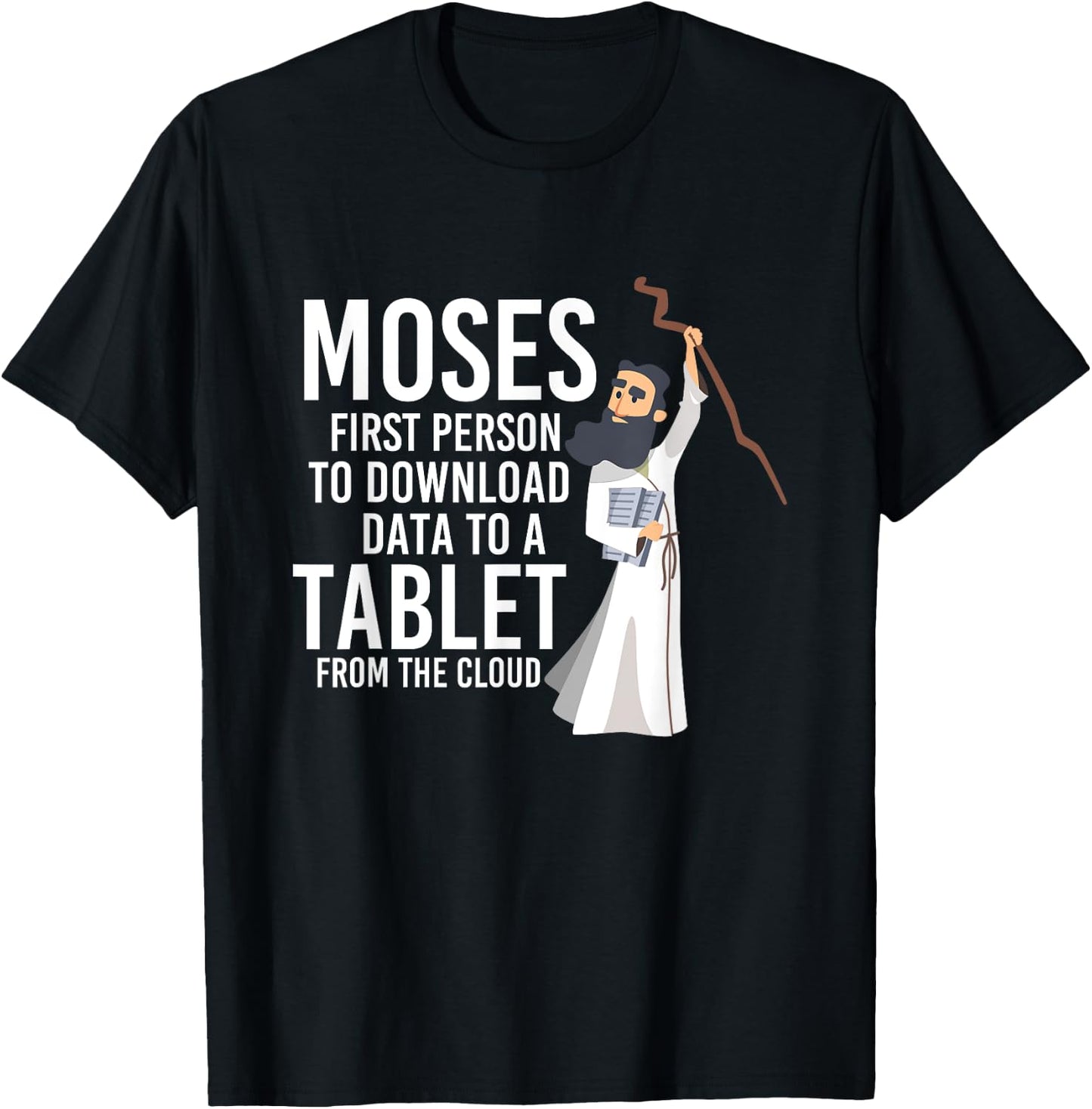 Moses First Person To Download Data Holy Bible Prayer T-Shirt - T-Shirt | Black