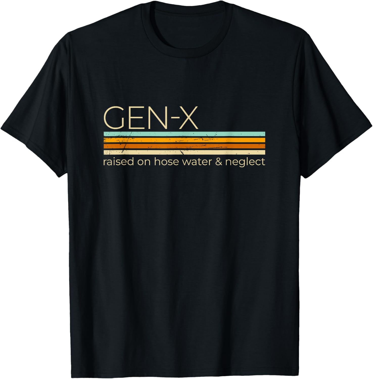Gen X Raised On Hose Water And Neglect - Generation X Women T-Shirt - T-Shirt | Black