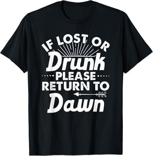 If Lost Or Drunk Please Return To DAWN Gift Name Women T-Shirt - T-Shirt | Black