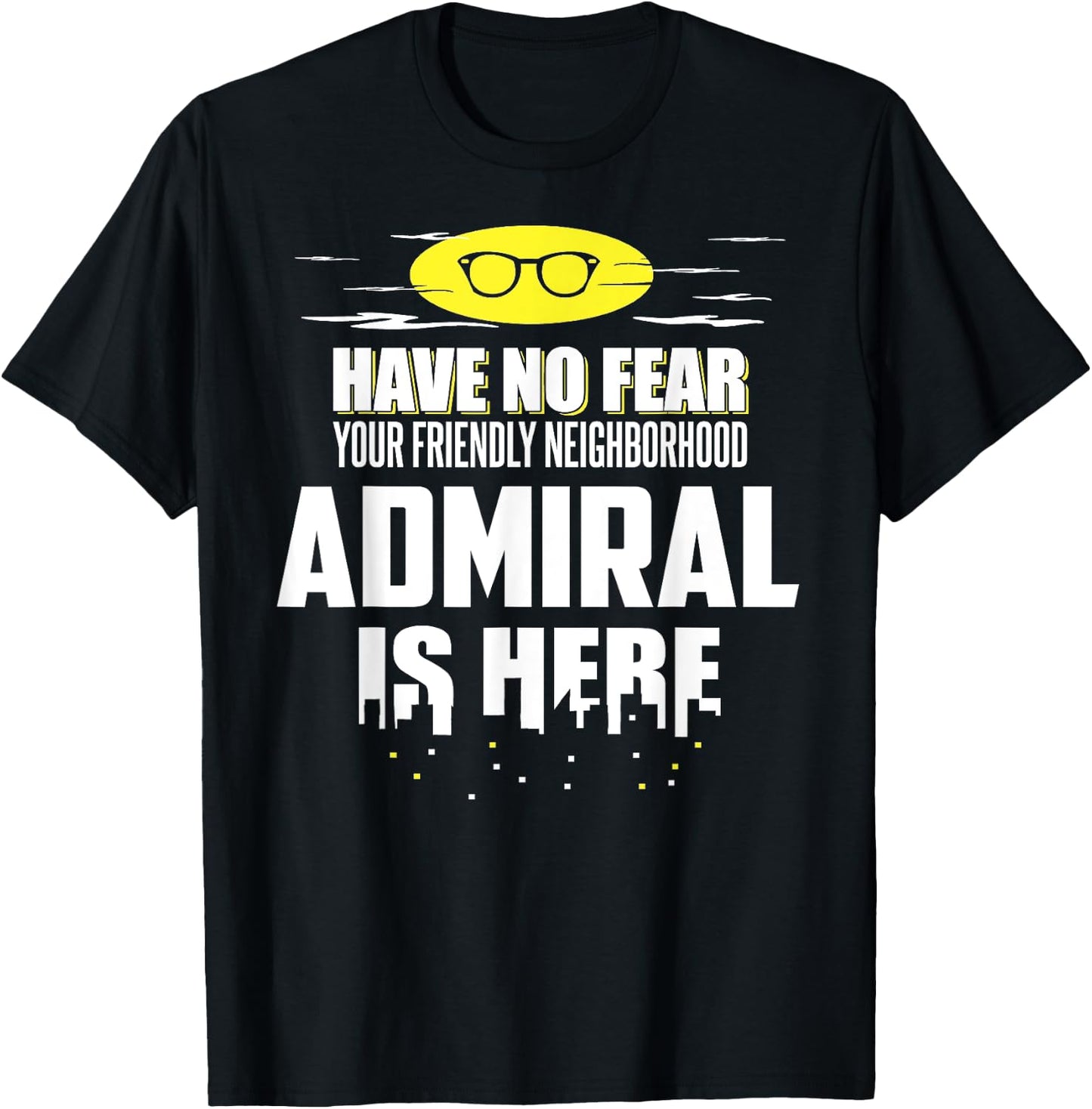 Funny Admiral Have No Fear T-Shirt - T-Shirt | Black