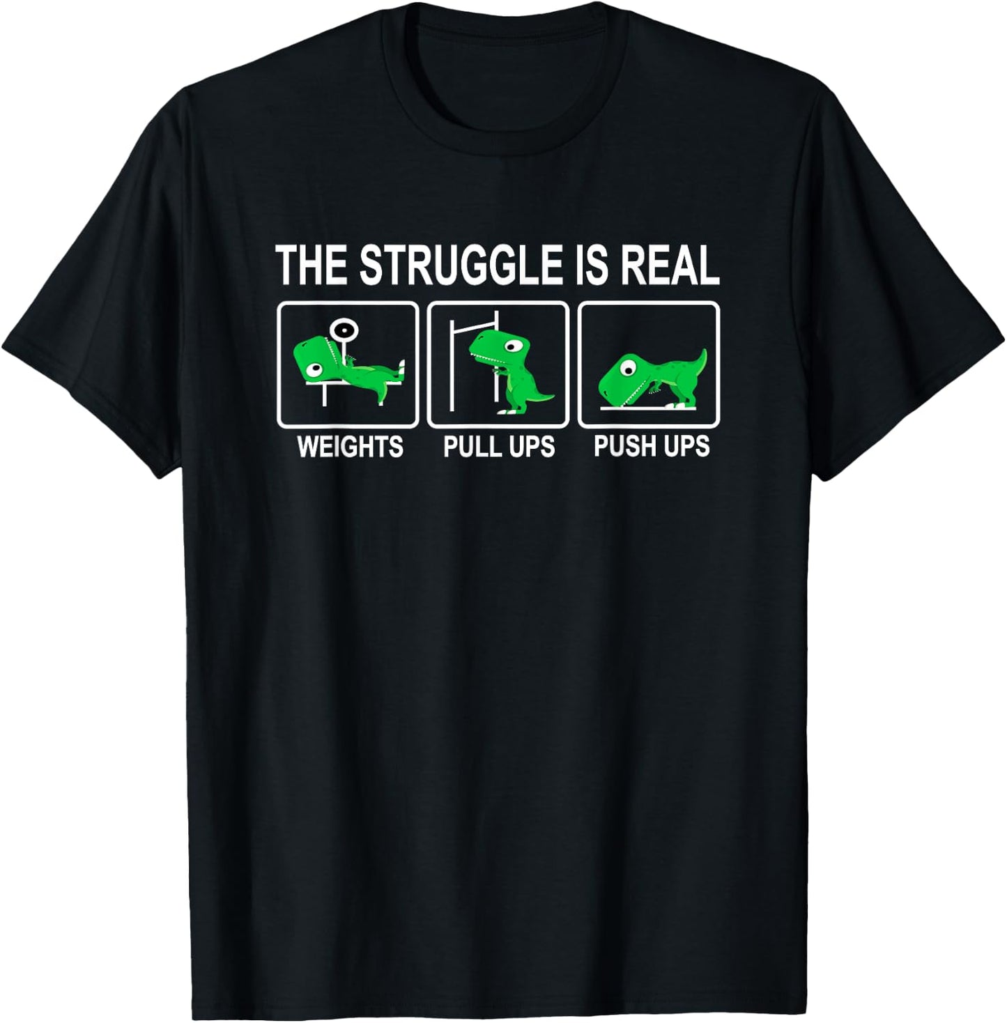 Dinosaur Gym Dino Workout Fun Strongman The Struggle Is Real T-Shirt - T-Shirt | Black