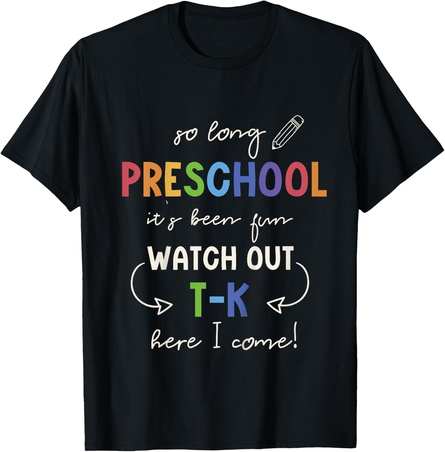 Kids Goodbye Preschool Watch Out T-K Here I Come Kindergarten T-Shirt - T-Shirt | Black