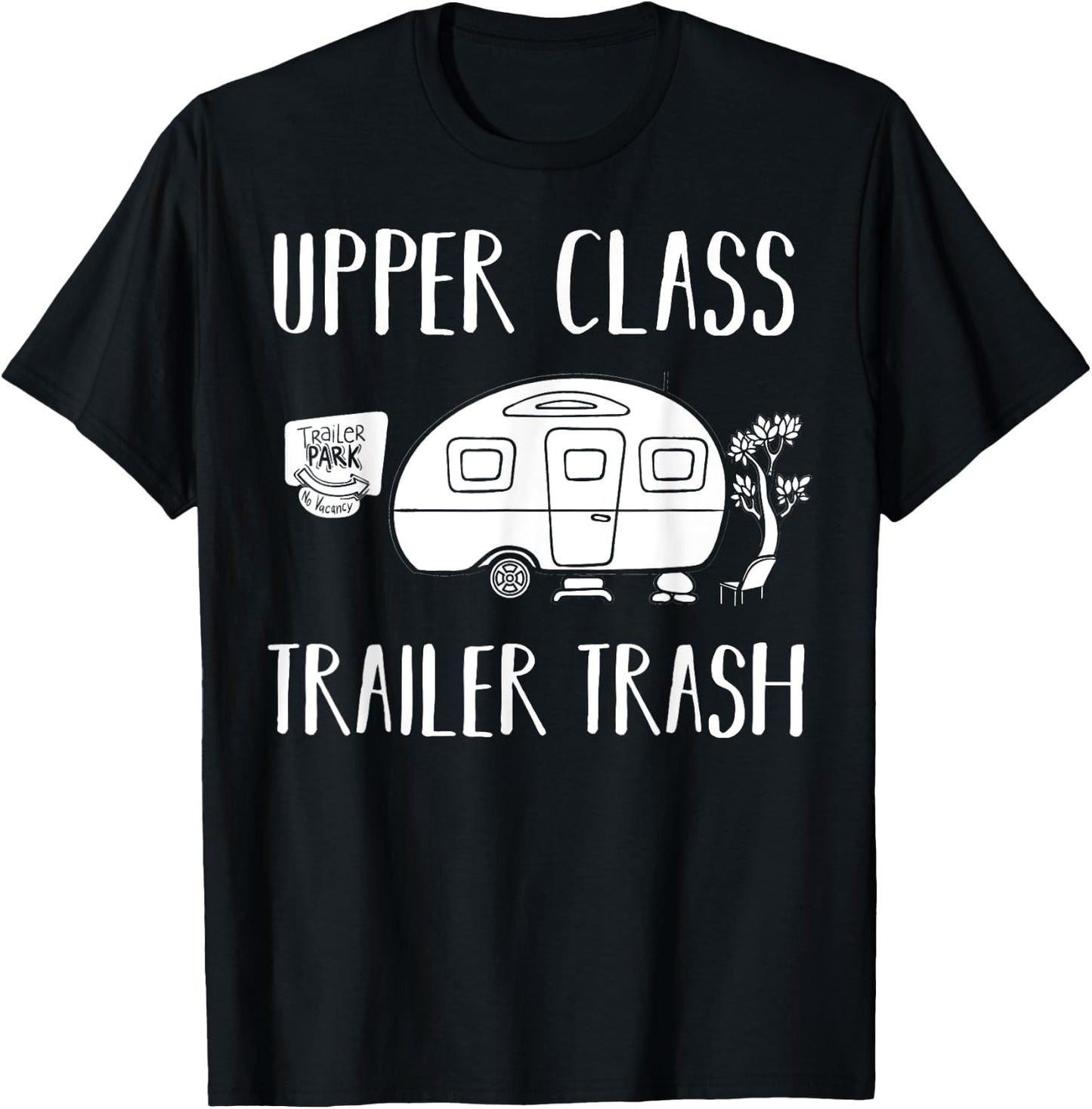 Upper Class Trailer Trash Gift Trailer Park T-Shirt - T-Shirt | Black