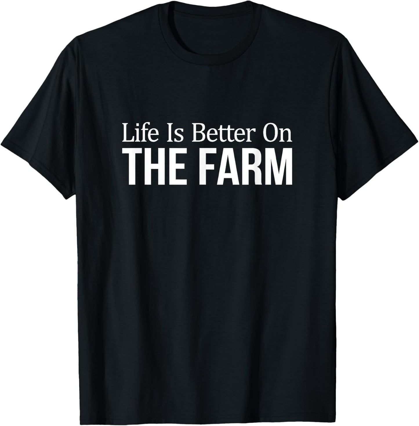 Life Is Better On The Farm T-Shirt - T-Shirt | Black