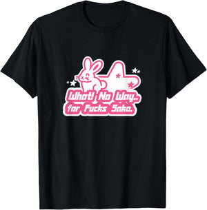 What No Way For Fucks Sake T-Shirt - T-Shirt | Black