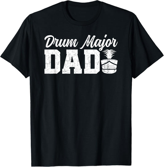 Drum Major Dad Proud Dad Of A Drum Major Father T-Shirt - T-Shirt | Black