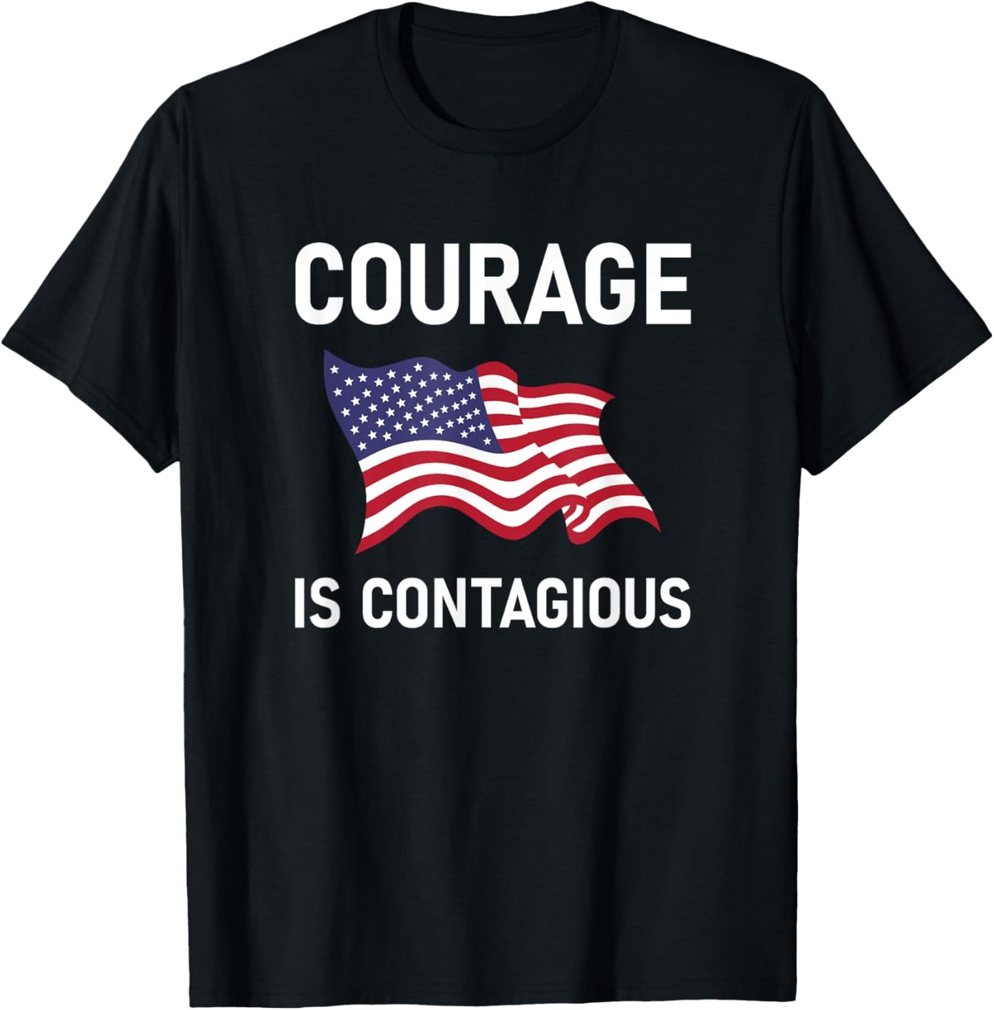 Courage Is Contagious, Life Quotes T-Shirt - T-Shirt | Black