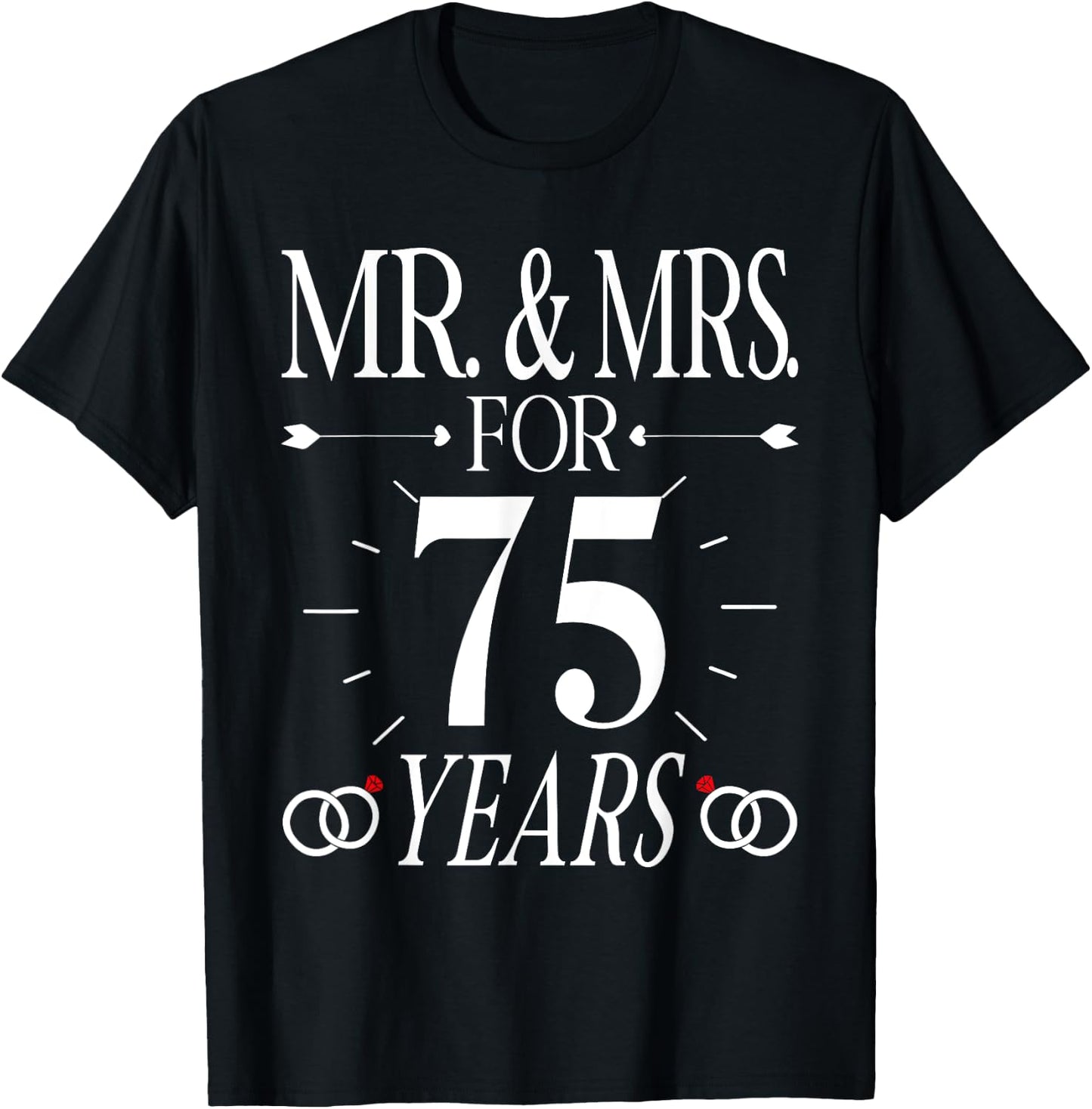 Mr. & Mrs. For 75 Years 75th Wedding Anniversary Matching T-Shirt - T-Shirt | Black