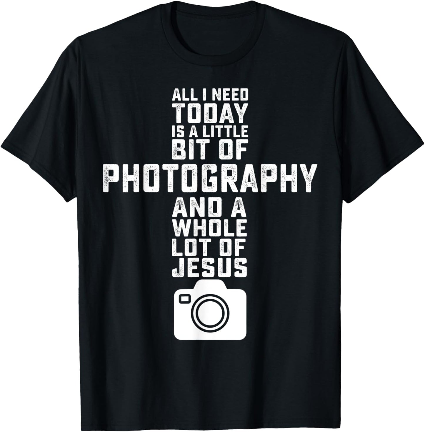 All I Need Is Photography And Jesus - Photographer Camera T-Shirt - T-Shirt | Black