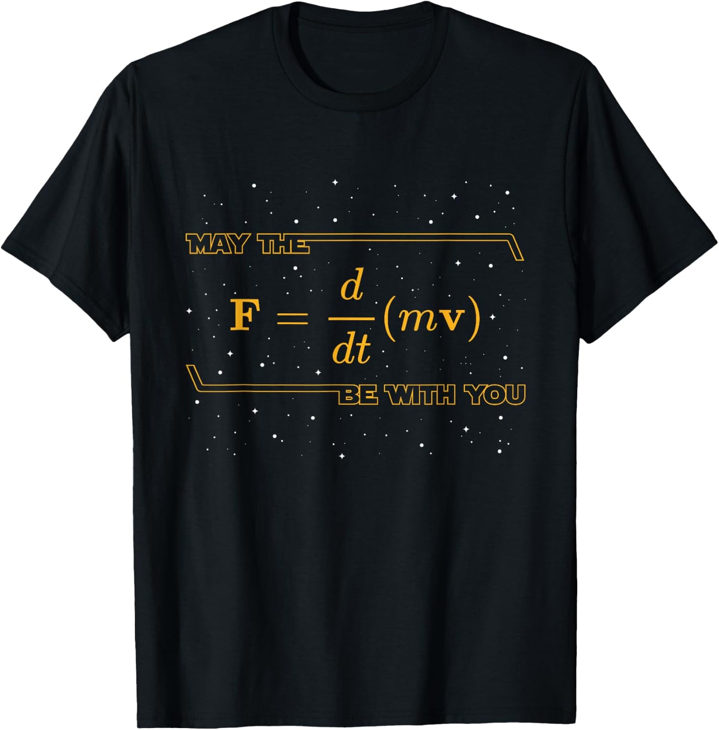 May The F = m(dv/dt) Be with You - Funny Physics Geek T-Shirt - T-Shirt | Black