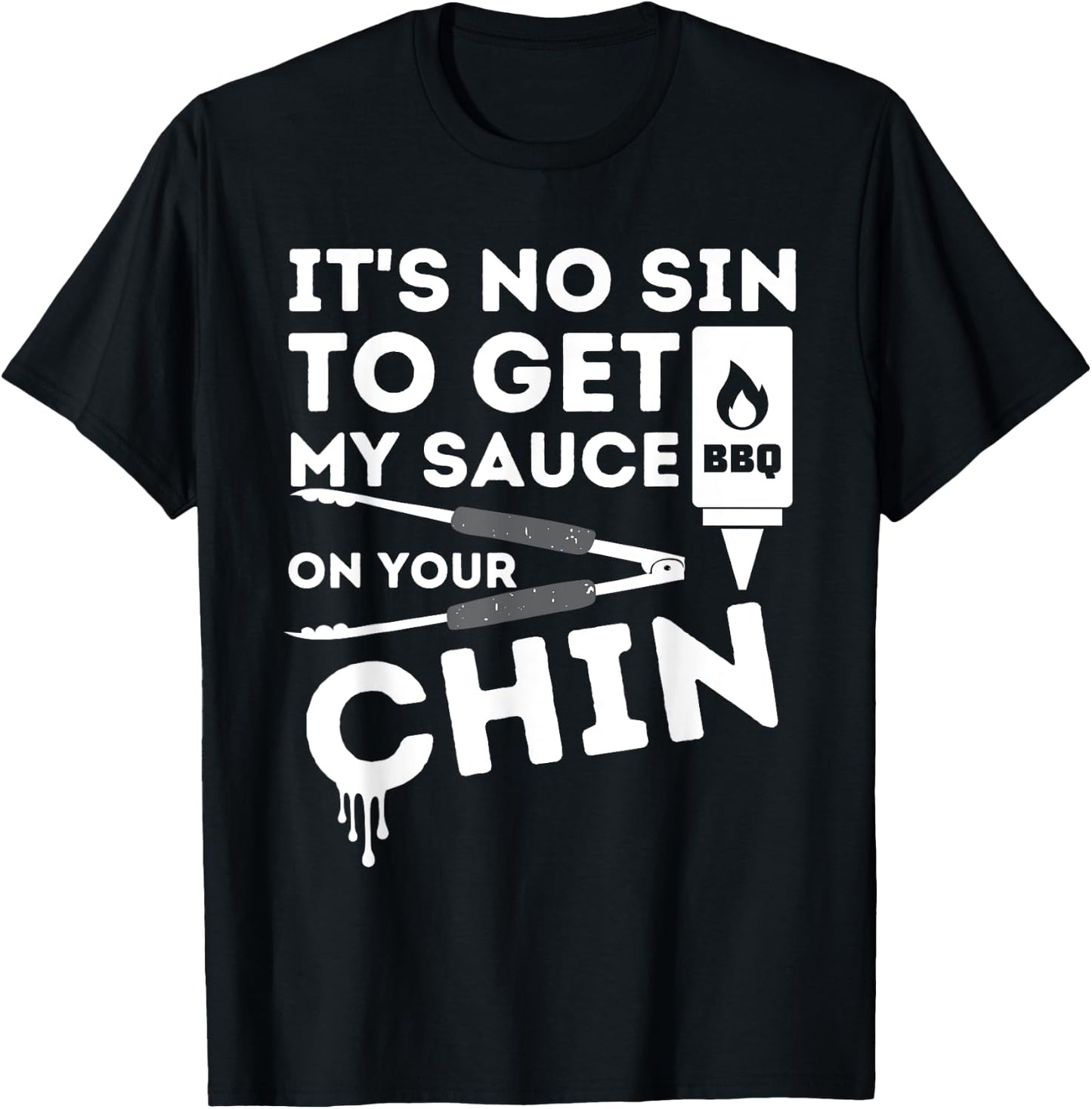 It's No Sin To Get My Sauce Funny BBQ Smoker Barbecue Grill T-Shirt - T-Shirt | Black