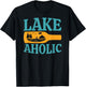 Lake Aholic Funny Drinking Lake Life T-Shirt - T-Shirt | Black