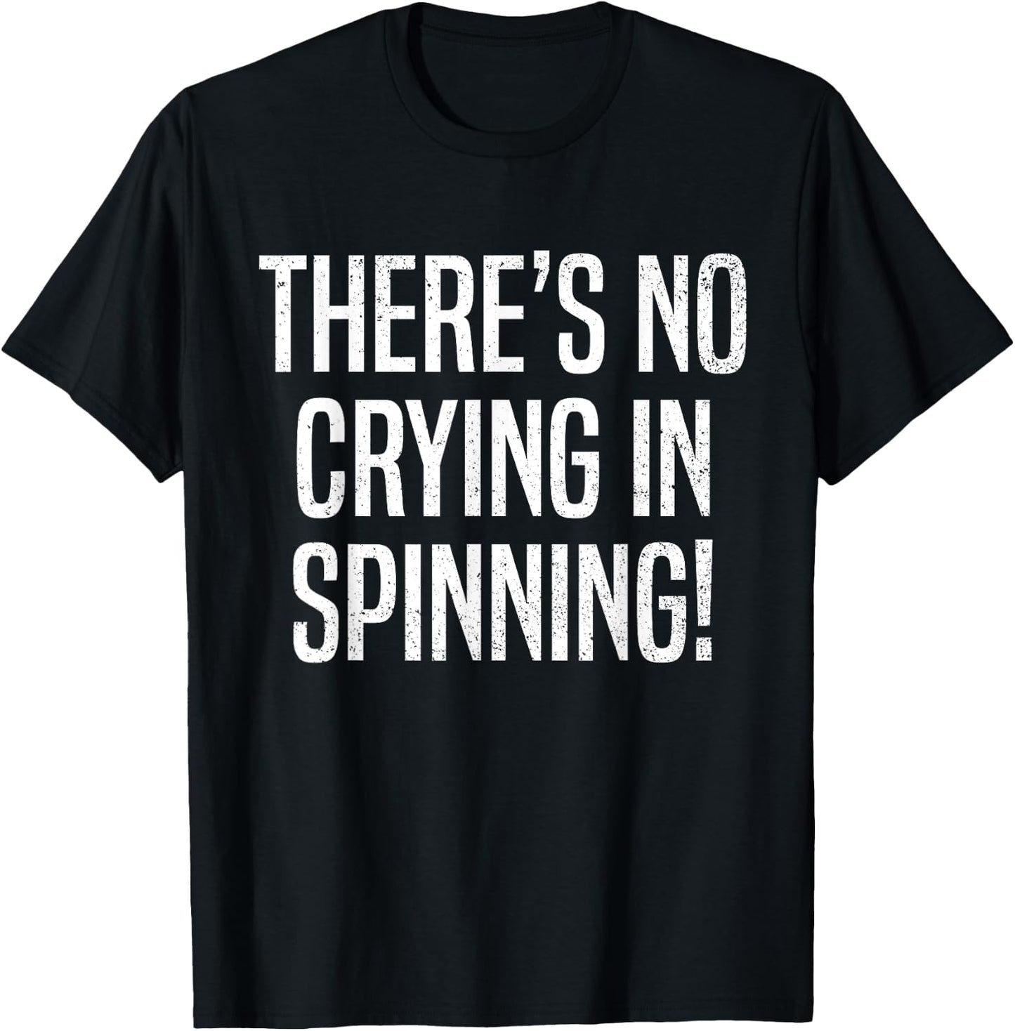 There's No Crying in Spinning Funny Spin Class Gym Cycling T-Shirt - T-Shirt | Black