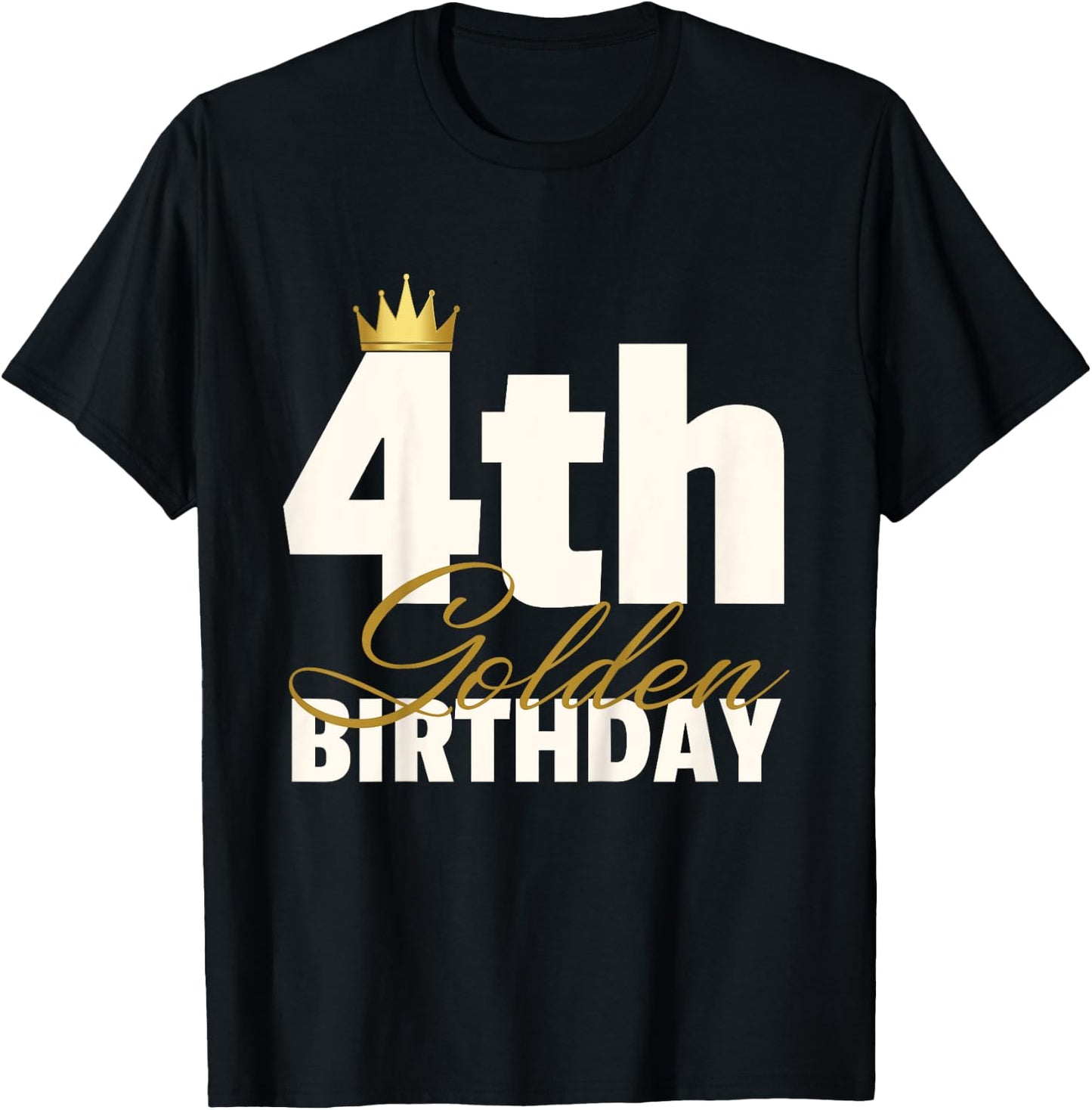 4th Golden Birthday Year Age Crown T-Shirt - T-Shirt | Black