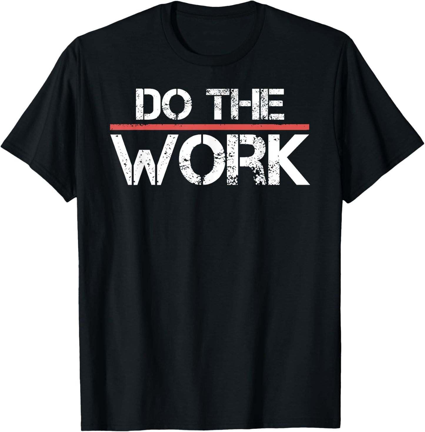 Do The Work Motivational Shirt- Positive Inspirational Quote T-Shirt - T-Shirt | Black