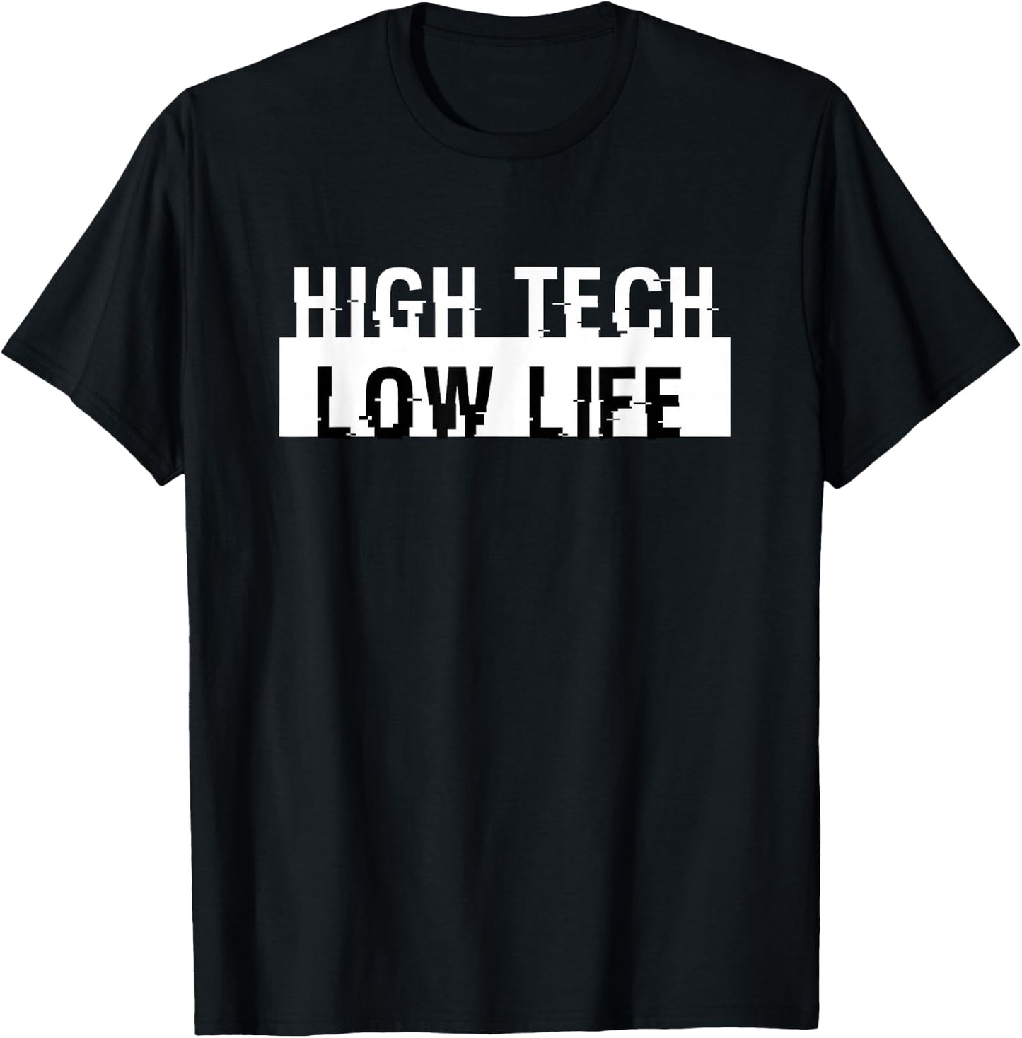 High Tech Low Life Cool Cyberpunk Dystopian Futuristic SciFi T-Shirt - T-Shirt | Black