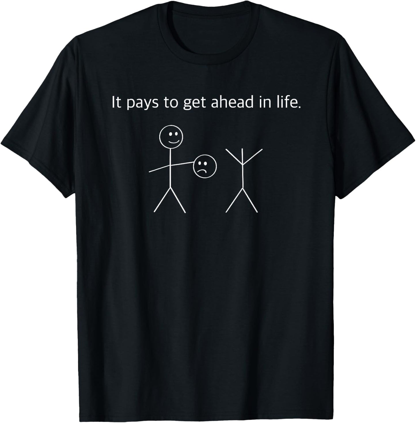 It is Worth Getting Ahead in Life Funny T-Shirt - T-Shirt | Black