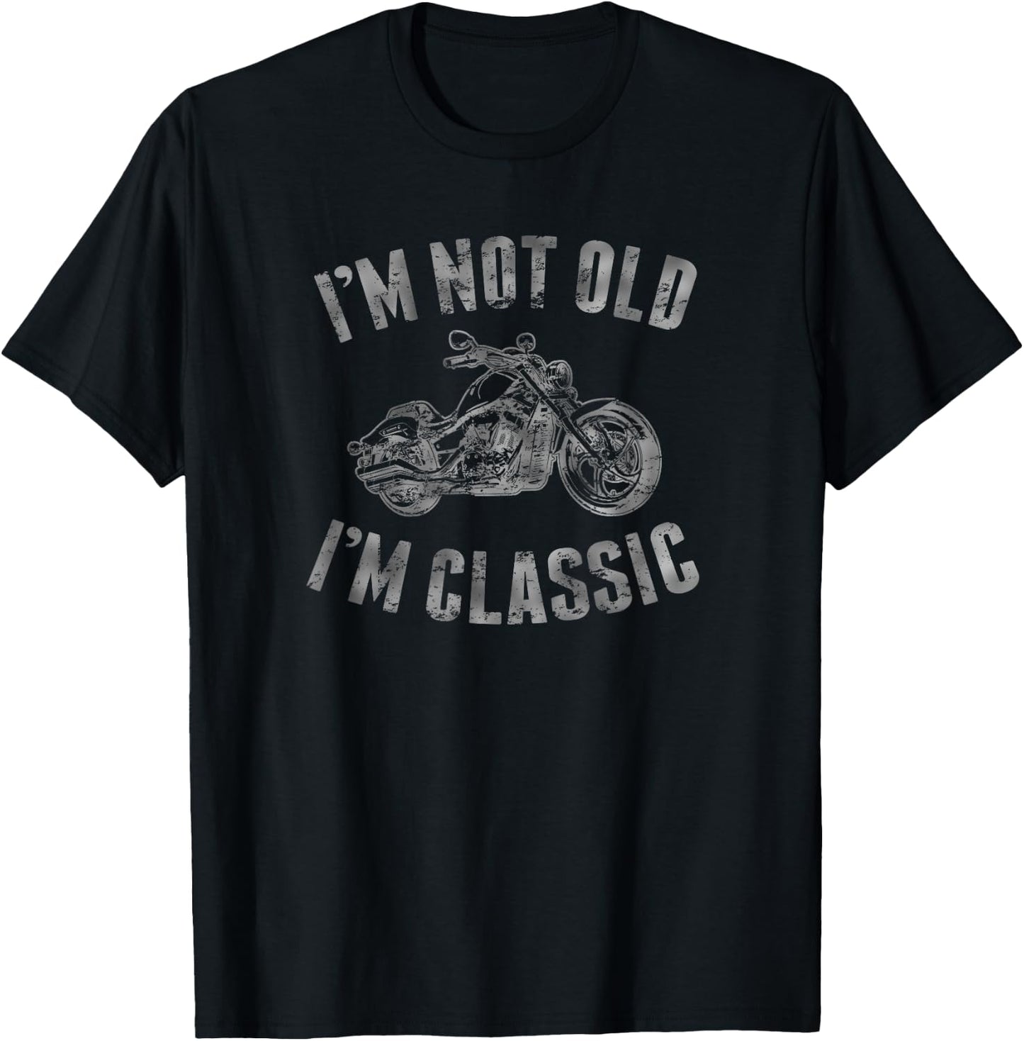 I'm Not Old I'm Classic Cool Motorcycle Birthday Men Women T-Shirt - T-Shirt | Black