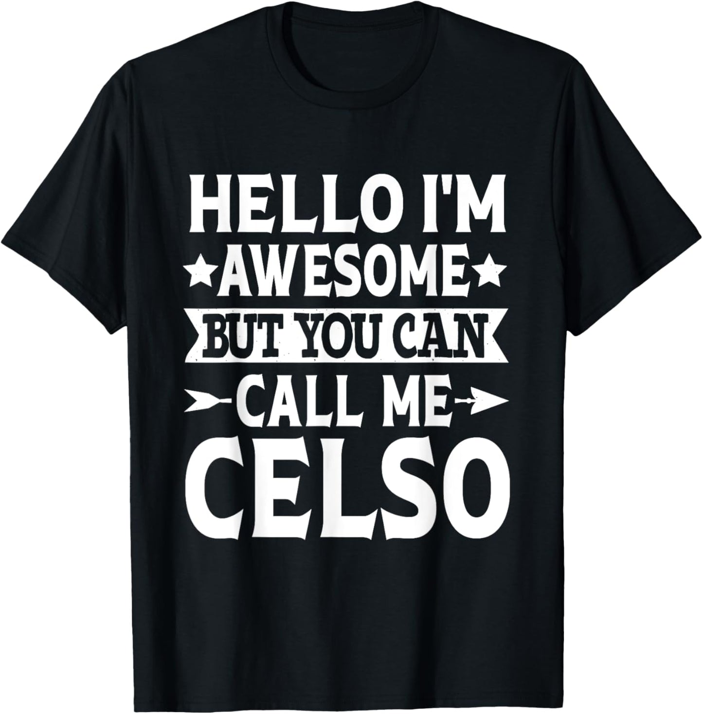 Celso Funny First Name Hello I'm Awesome Call Me Celso T-Shirt - T-Shirt | Black