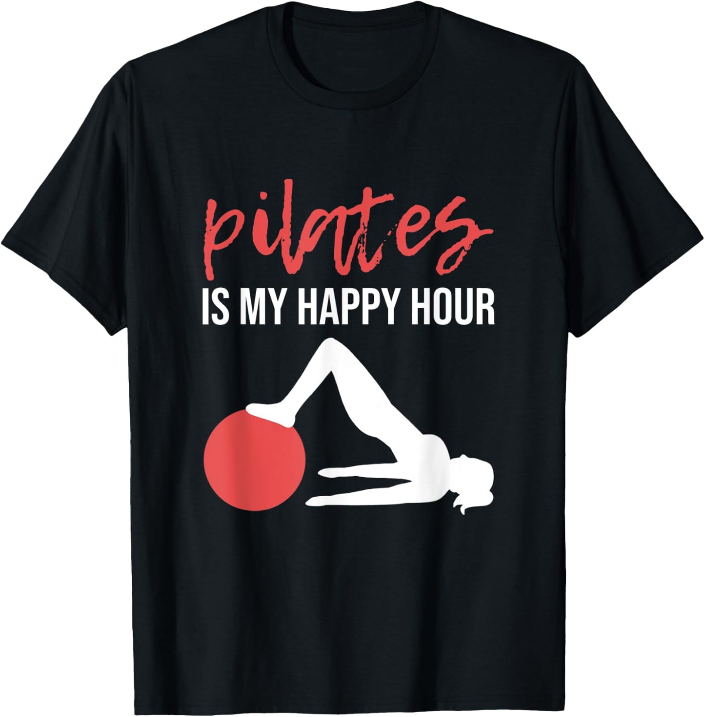 Pilates Funny Pilates Is My Happy Hour T-Shirt - T-Shirt | Black