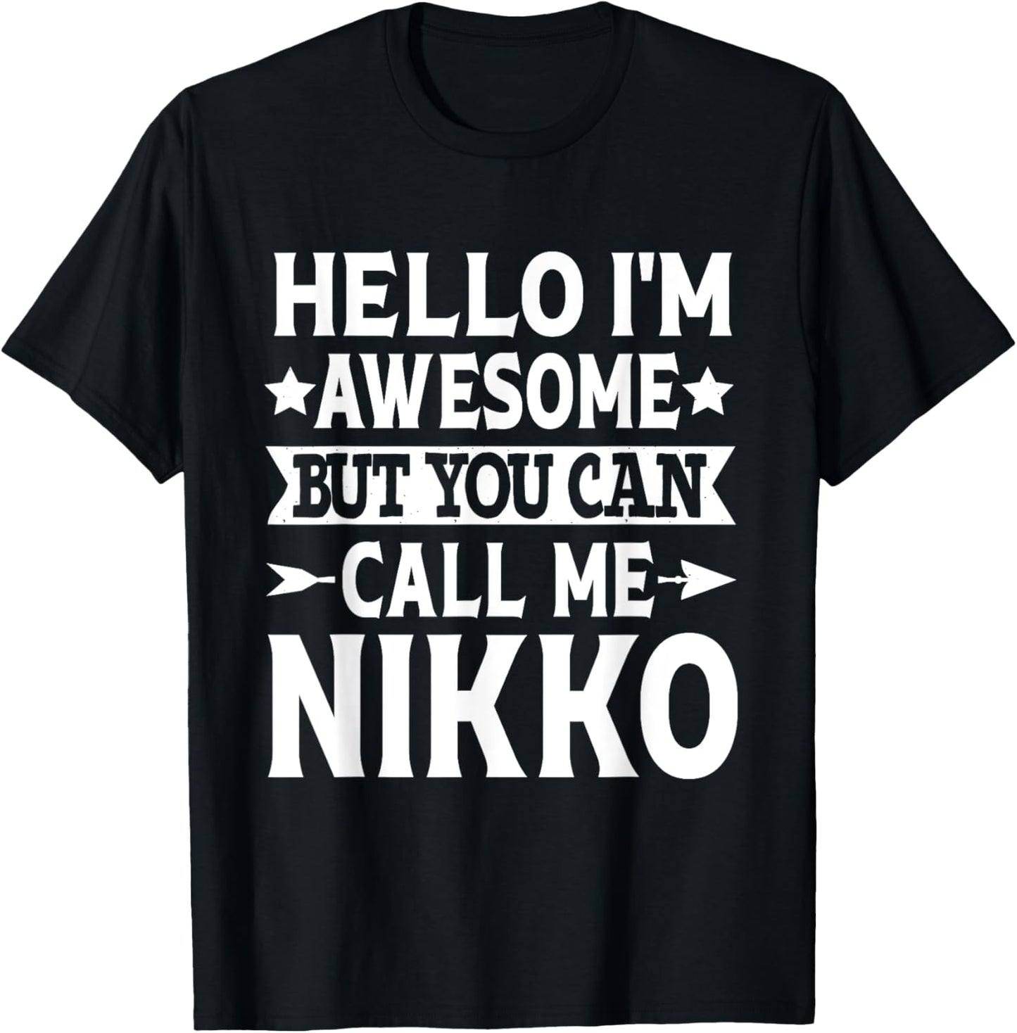 Nikko Funny First Name Hello I'm Awesome Call Me Nikko T-Shirt - T-Shirt | Black