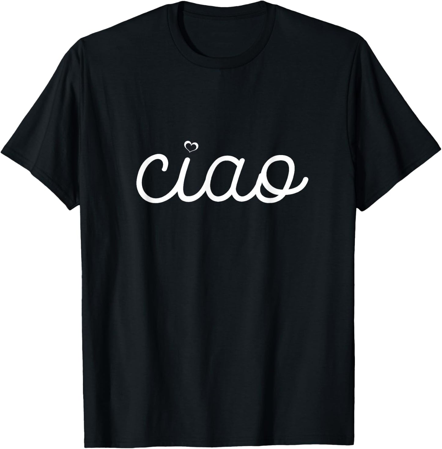 Ciao Italian Hello Goodbye Visit Journey T-Shirt - T-Shirt | Black