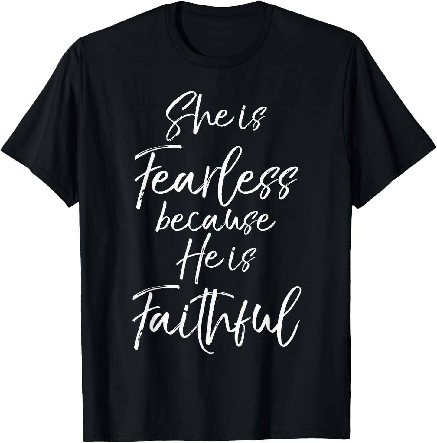 Christian Hope Gift She is Fearless because He is Faithful T-Shirt - T-Shirt | Black