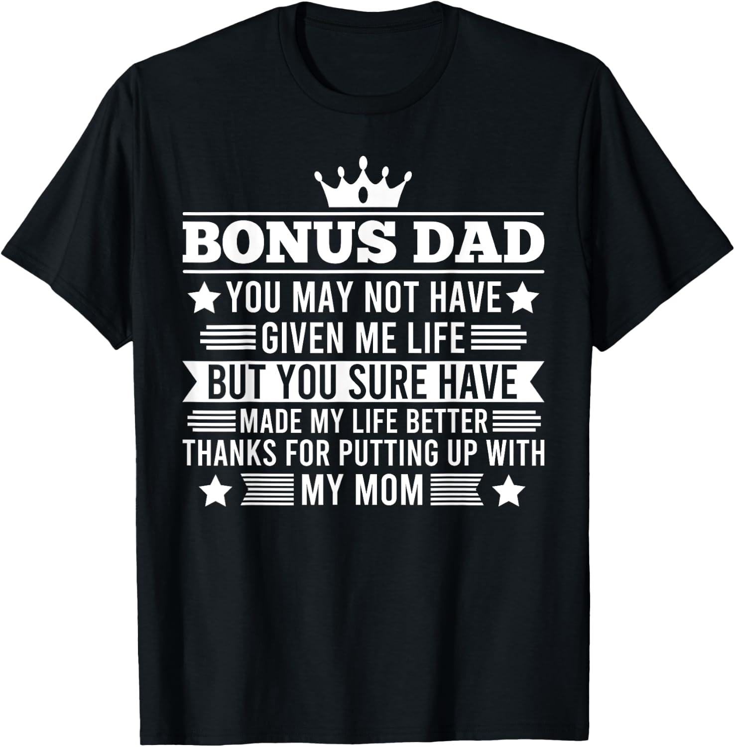 Bonus Dad You have made my life better Stepdad T-Shirt - T-Shirt | Black